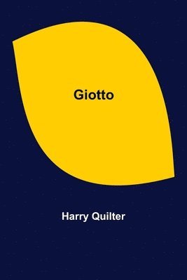 Harry Quilter - Giotto, Häftad. Tillgänglighet: Lägg i varukorg