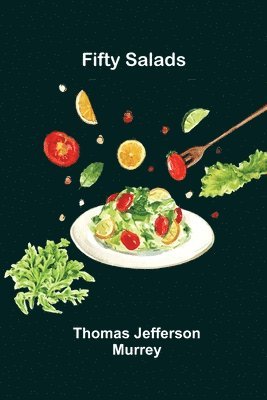 Thomas Jefferson Murrey - Fifty Salads, Häftad. Tillgänglighet: Lägg i varukorg