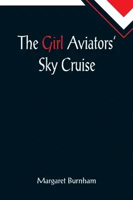 Margaret Burnham - Girl Aviators' Sky Cruise, Häftad. Tillgänglighet: Lägg i varukorg