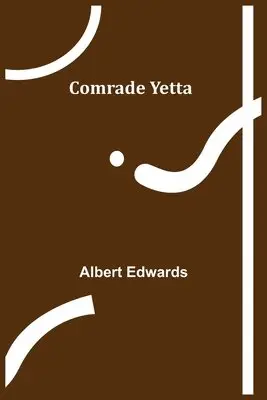 Albert Edwards - Comrade Yetta, Häftad. Tillgänglighet: Lägg i varukorg