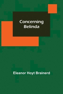 Eleanor Hoyt Brainerd - Concerning Belinda, Häftad