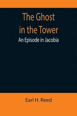 Earl H Reed - Ghost in the Tower, Häftad. Tillgänglighet: Lägg i varukorg