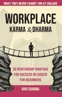 Ravi Sharma - WORKPLACE KARMA & DHARMA - 30 MENTORSHIP MANTRAS FOR SUCCESS IN CAREER FOR BEGINNERS, Häftad