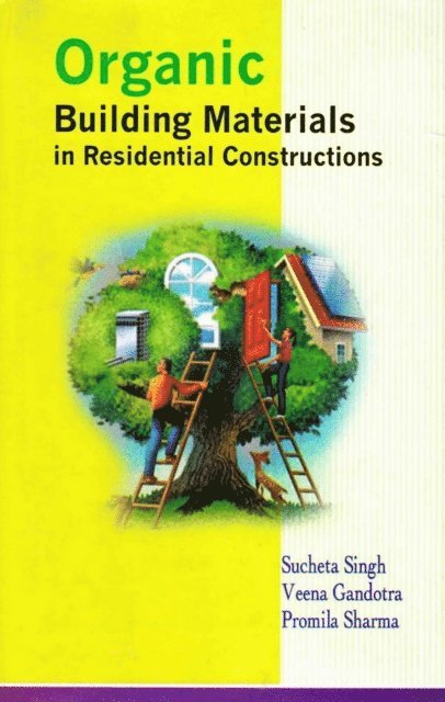 Promila Sharma, Veena Gandotra, Sucheta Singh - Organic Building Materials in Residential Constructions, E-bok