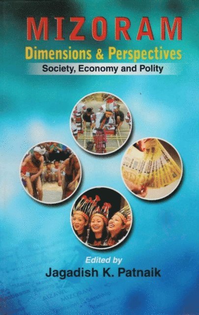 Jagadish K. Patnaik - Mizoram: Dimensions and Perspectives: Society, Economy and Polity, E-bok