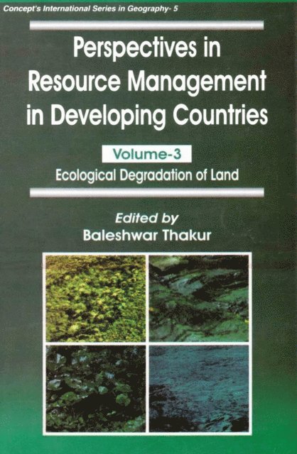 Baleshwar Thakur - Perspectives in Resource Management in Developing Countries Ecological Degradation of Land (Concept's International Series in Geography No. 5), E-bok