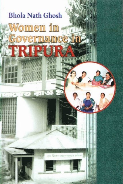 Bhola Nath Ghosh - Women in Governance in Tripura, E-bok