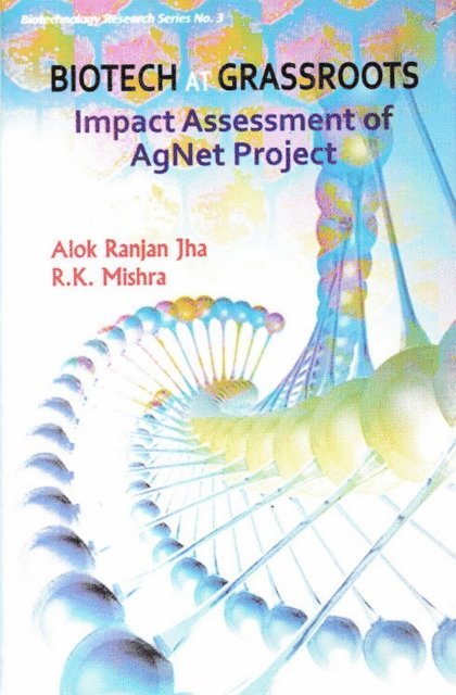 R. K. Mishra, Alok Ranjan Jha - Biotech at Grassroots Impact Assessment of Agnet Project, E-bok