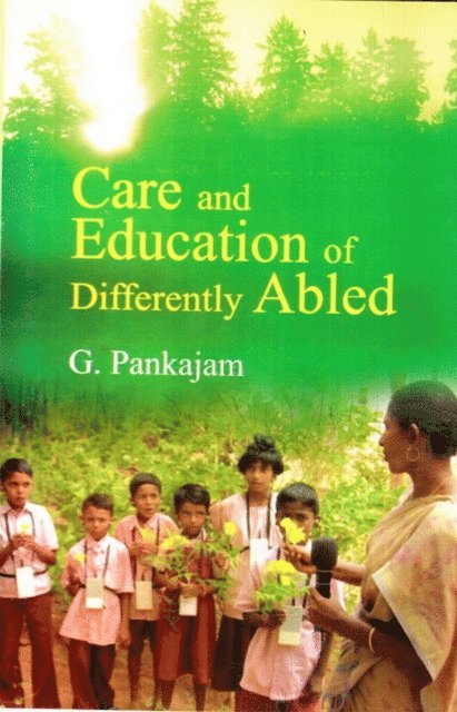 G. Pankajam - Care and Education of Differently Abled, E-bok