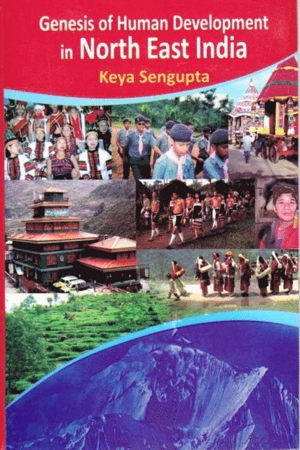 Keya Sengupta - Genesis Of Human Development In North-East India  A Diagnostic Analysis, E-bok