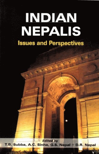 D. R. Nepal, G. S. Nepal, A. C. Sinha, T. B. Subba - Indian Nepalis: Issues and Perspectives, E-bok