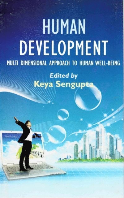 Keya Sengupta - Human Development: Multi Dimensional Approach to Human Well-Being, E-bok