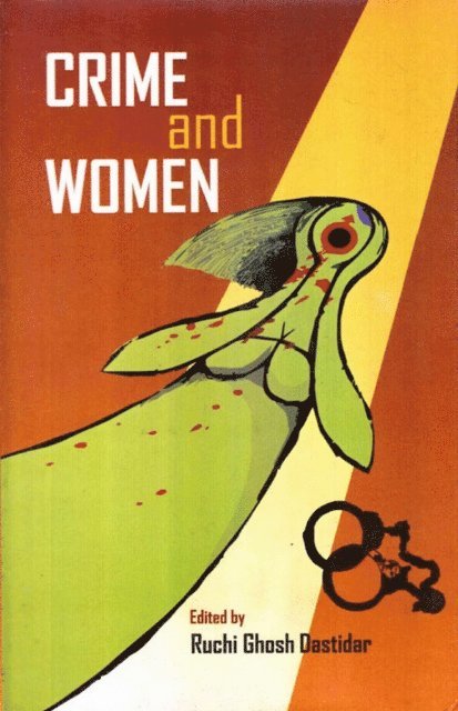 Ruchi Ghosh Dastidar - Crime and Women, E-bok