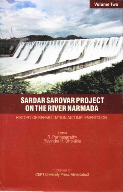Ravindra H. Dholakia, R. Parthasarathy - Sardar Sarovar Project on the River Narmada: History of Rehabilitation and Implementation, E-bok