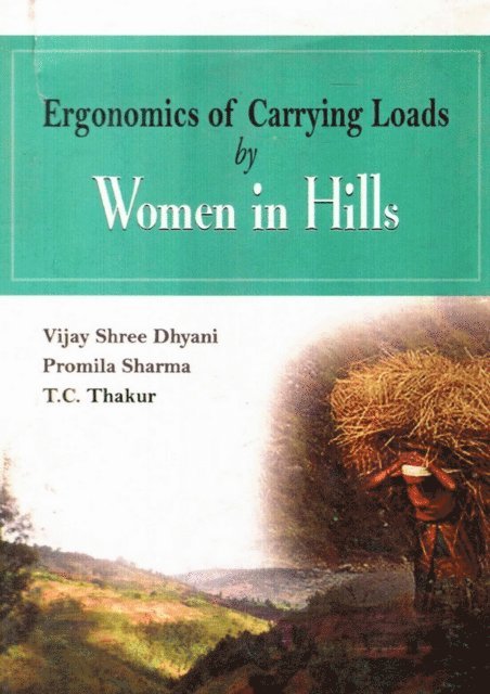 T. C. Thakur, Promila Sharma, Vijay Shree Dhyani - Ergonomics Of Carrying Loads By Women In Hills, E-bok