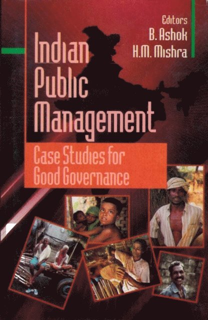 H. M. Mishra, B. Ashok - Indian Public Management Case Studies for Good Governance, E-bok