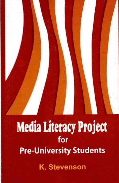K. Stevenson - Media Literacy Project for Pre-University Students, E-bok