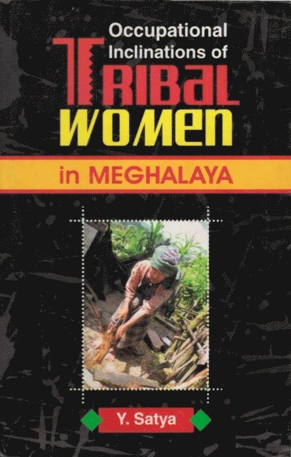 Y. Satya - Occupational Inclinations of Tribal Women in Meghalaya, E-bok