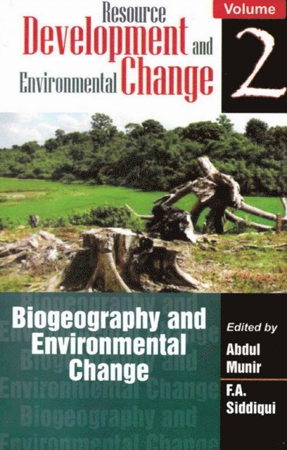 F. A. Siddiqui, Abdul Munir - Resource Development and Environmental Change: Biogeography and Environmental Change, E-bok