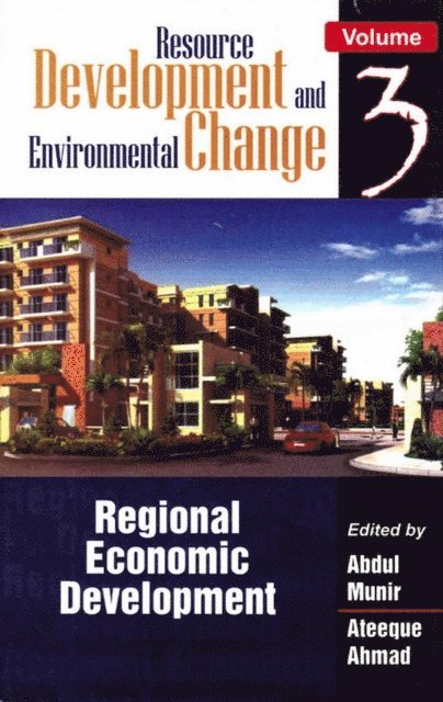 Ateeque Ahmad, Abdul Munir - Resource Development and Environmental Change: Regional Economic Development, E-bok