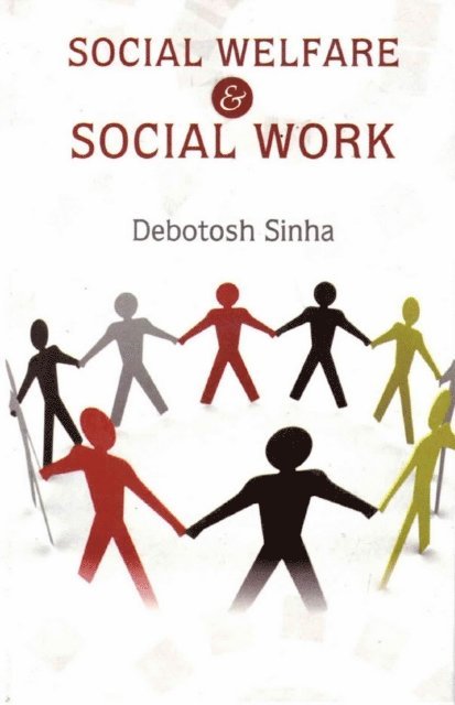 Debotosh Sinha - Social Welfare and Social Work: Selected Essays, E-bok