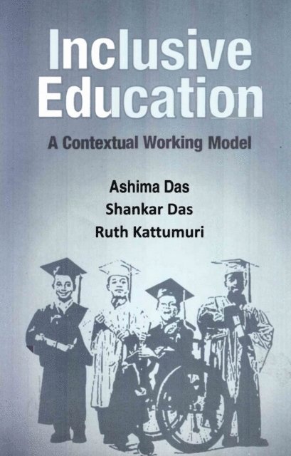 Shankar Das, Ashima Das - Inclusive Education: A Contextual Working Model, E-bok