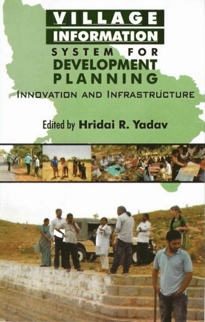 Hridai R. Yadav - Village Information System for Development Planning Innovation and Infrastructure, E-bok