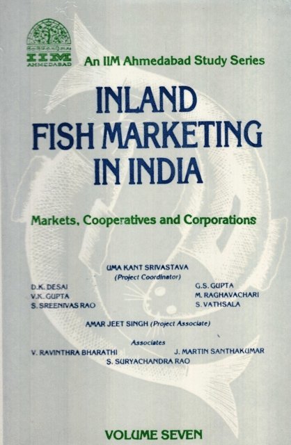 J. Martin Santhakumar, ryachandra Suryachandra Rao, V. Ravinthra Bharati, Amar Jeet Singh, S. Vathsala, eenivas Sreenivas Rao, M. Raghavachari, V. K. GUPTA, G. S. Gupta, D. K. Desai, Uma Kant Srivastava - Inland Fish Marketing In India Markets, Cooperatives And Corporations, E-bok