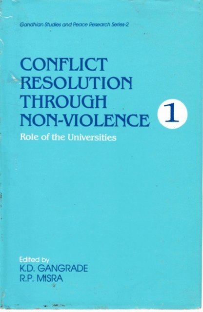 R. P. Misra, K. D. Gangrade - Conflict Resolution through Non-Violence: Role of the Universities, E-bok