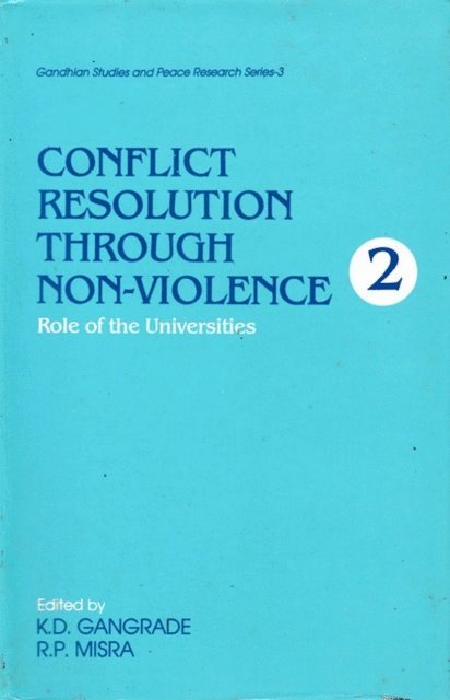 R. P. Misra, K. D. Gangrade - Conflict Resolution through Non-Violence: Role of the Universities, E-bok