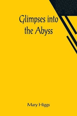Mary Higgs - Glimpses into the Abyss, Häftad. Tillgänglighet: Lägg i varukorg