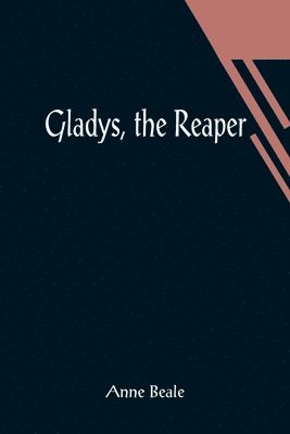 Anne Beale - Gladys, the Reaper, Häftad