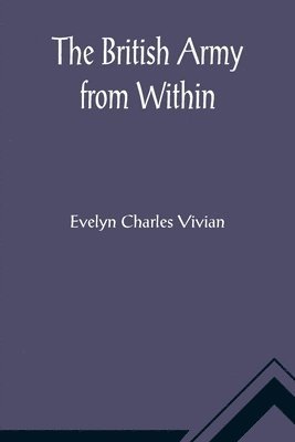 Evelyn Charles Vivian - British Army from Within, Häftad. Tillgänglighet: Lägg i varukorg