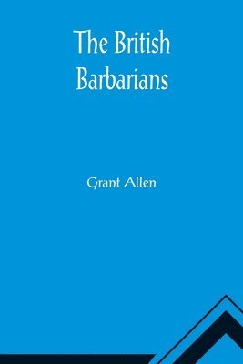 Grant Allen - British Barbarians, Häftad