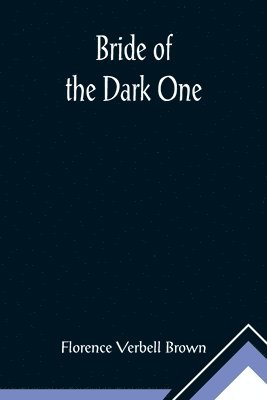 Florence Verbell Brown - Bride of the Dark One, Häftad. Tillgänglighet: Lägg i varukorg