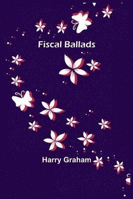 Harry Graham - Fiscal Ballads, Häftad
