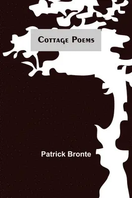 Patrick Bronte - Cottage Poems, Häftad. Tillgänglighet: Lägg i varukorg
