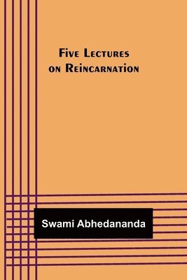 Swami Abhedananda - Five Lectures on Reincarnation, Häftad