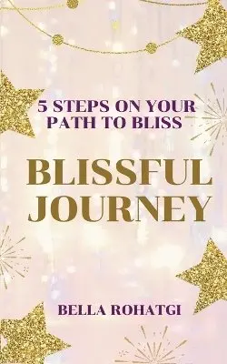 Bella Rohatgi - Blissful Journey, Häftad. Tillgänglighet: Lägg i varukorg