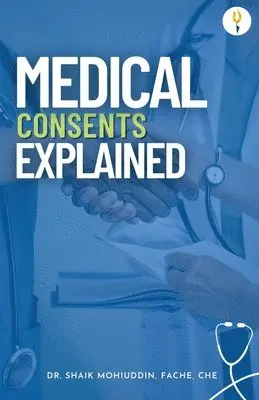 Shaik Mohiuddin - Medical Consents  Explained, Häftad. Tillgänglighet: Lägg i varukorg