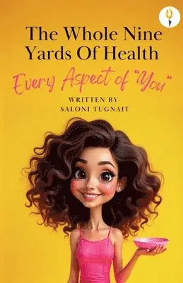 Saloni T - whole nine yards of health, Häftad. Tillgänglighet: Lägg i varukorg
