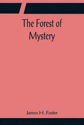 James H Foster - Forest of Mystery, Häftad. Tillgänglighet: Lägg i varukorg