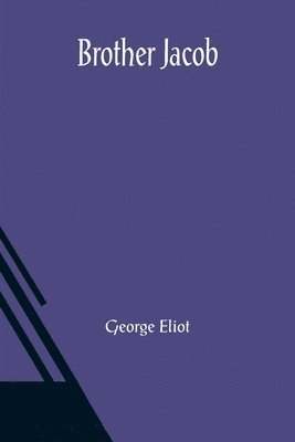 George Eliot - Brother Jacob, Häftad