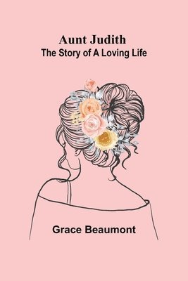 Grace Beaumont - Aunt Judith, Häftad. Tillgänglighet: Lägg i varukorg