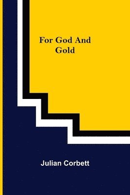 Julian Corbett - For God and Gold, Häftad. Tillgänglighet: Lägg i varukorg