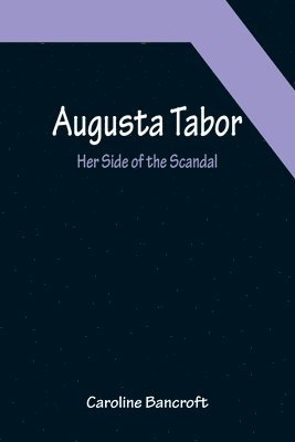 Caroline Bancroft - Augusta Tabor, Häftad