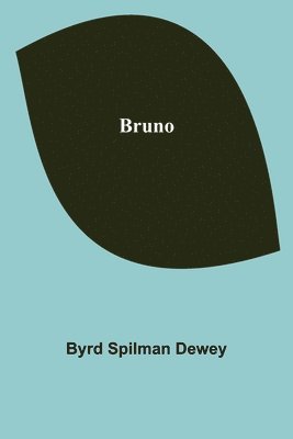 Byrd Spilman Dewey - Bruno, Häftad. Tillgänglighet: Lägg i varukorg