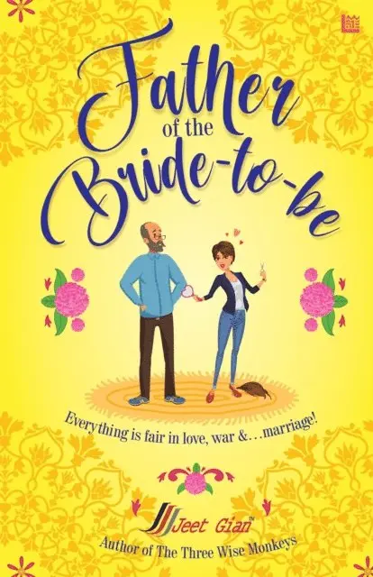 Jeet Gian - Father of the Bride-To-Be: All Is Fair in Love, War and... Marriage., E-bok. Tillgänglighet: Lägg i varukorg