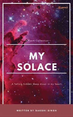 Sakshi Singh - My Solace, Häftad