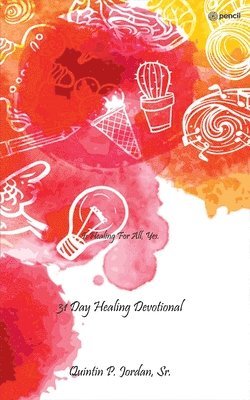 P Jordan, Sr Quintin - 31 Day Healing Devotional, Häftad